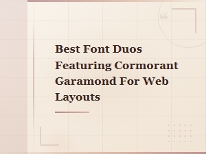 Best Font Duos Featuring Cormorant Garamond for Web Layouts