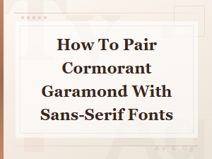 Best Sans-Serif Font Pairings for Cormorant Garamond