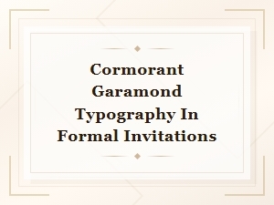 Cormorant Garamond Typography in Formal Invitations