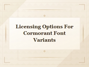 Cormorant Font Variants: Complete Licensing Options Guide