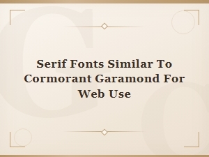 Serif Fonts Similar to Cormorant Garamond for Web Use | Best Alternatives