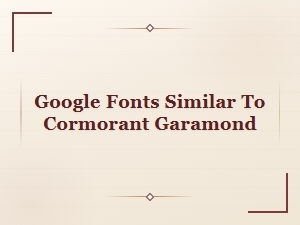 Best Free Google Fonts Similar to Cormorant Garamond in 2024