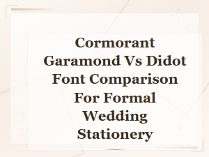 Choosing Between Cormorant Garamond and Didot for Wedding Invites