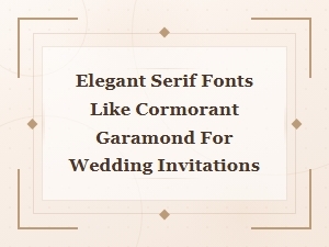 Elegant Serif Fonts Like Cormorant Garamond for Wedding Invitations